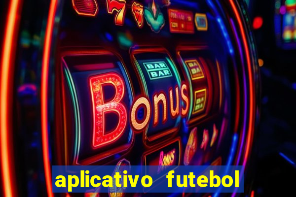 aplicativo futebol da hora 4.5